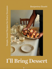Load image into Gallery viewer, I'll Bring Dessert - Benjamina Ebuehi