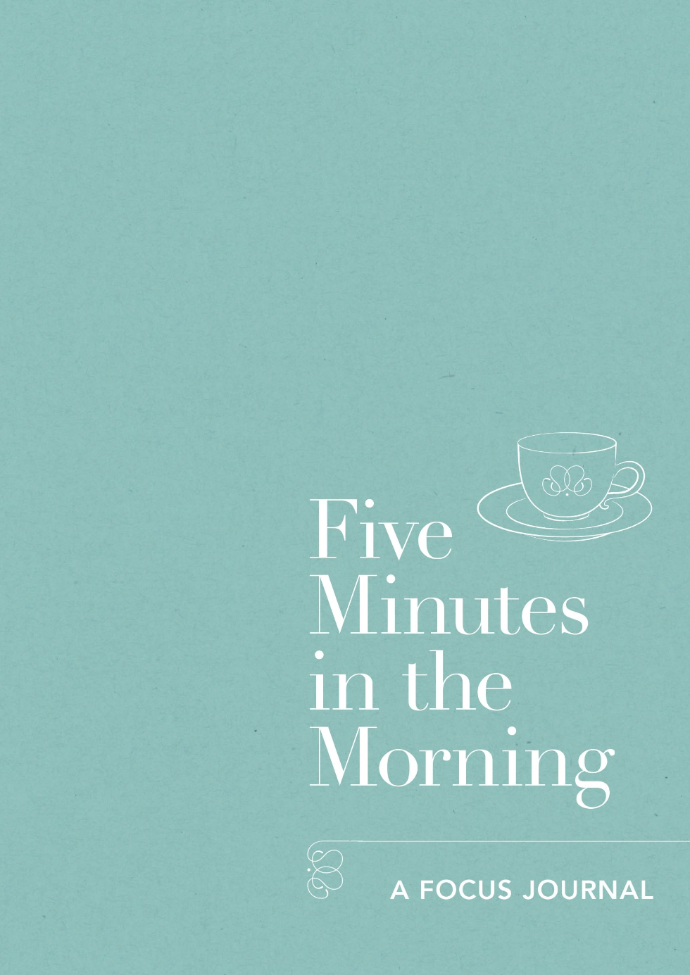 Five Minutes in the Morning: A Focus Journal