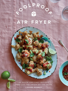 Foolproof Air Fryer - Louise Kenney