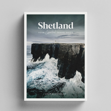 Load image into Gallery viewer, Shetland: Your Essential Travel Guide - Laurie Goodlad
