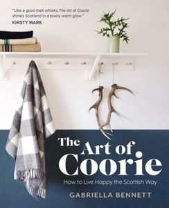 The Art Of Coorie - Gabriella Bennett