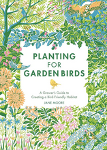 Load image into Gallery viewer, Planting For Garden Birds - Jane Moore
