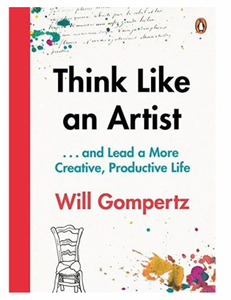 Think Like an Artist - Will Gompertz