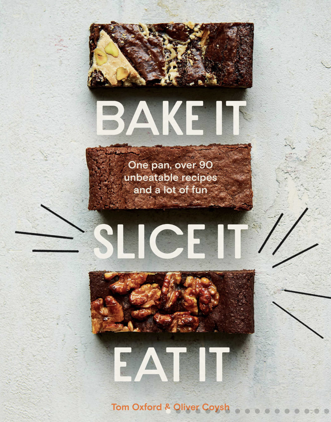 Bake It Slice It Eat It - Tom Oxford