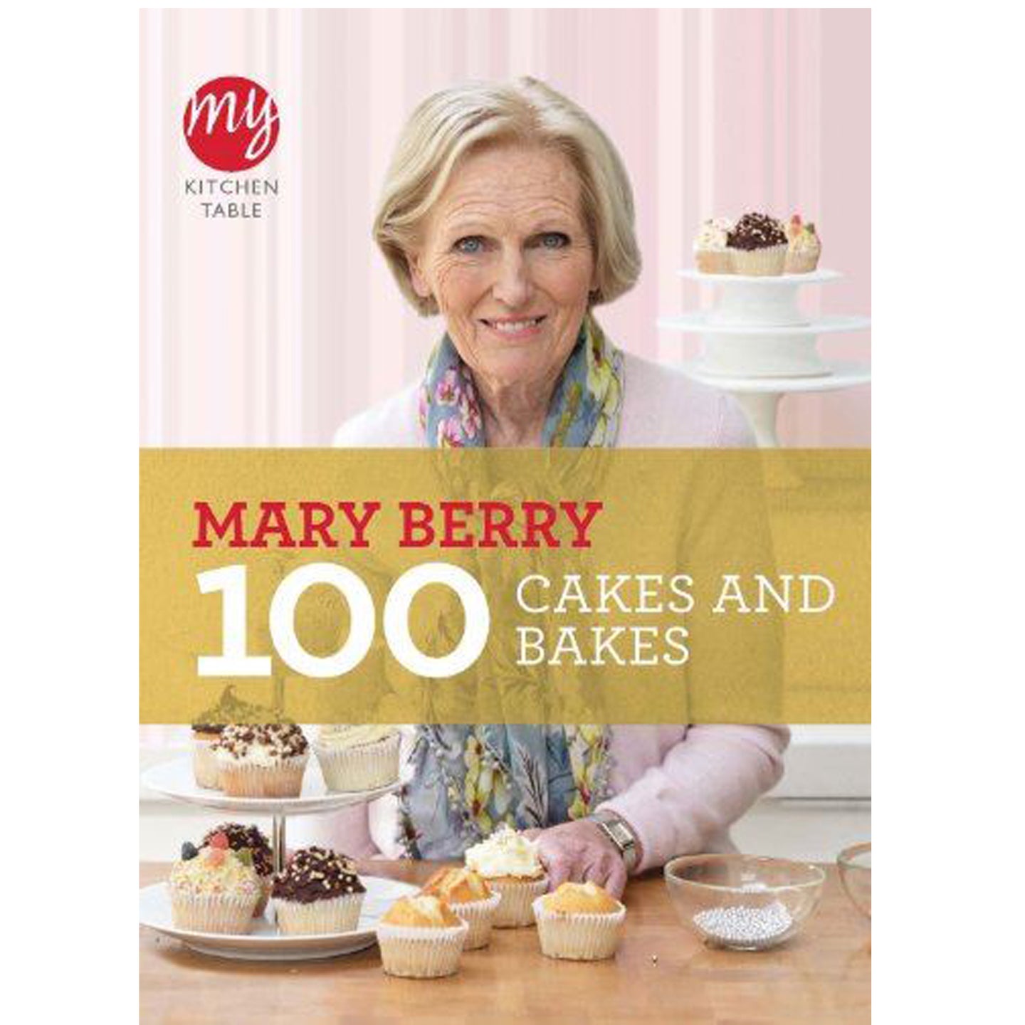 Mary Berry 100 Cakes and Bakes